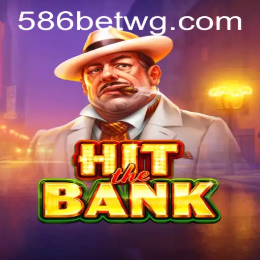 Descubra o Mundo de Excitação e Estratégia de 'HitTheBank' com 586bet